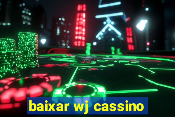 baixar wj cassino